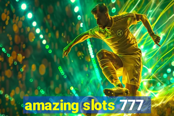 amazing slots 777